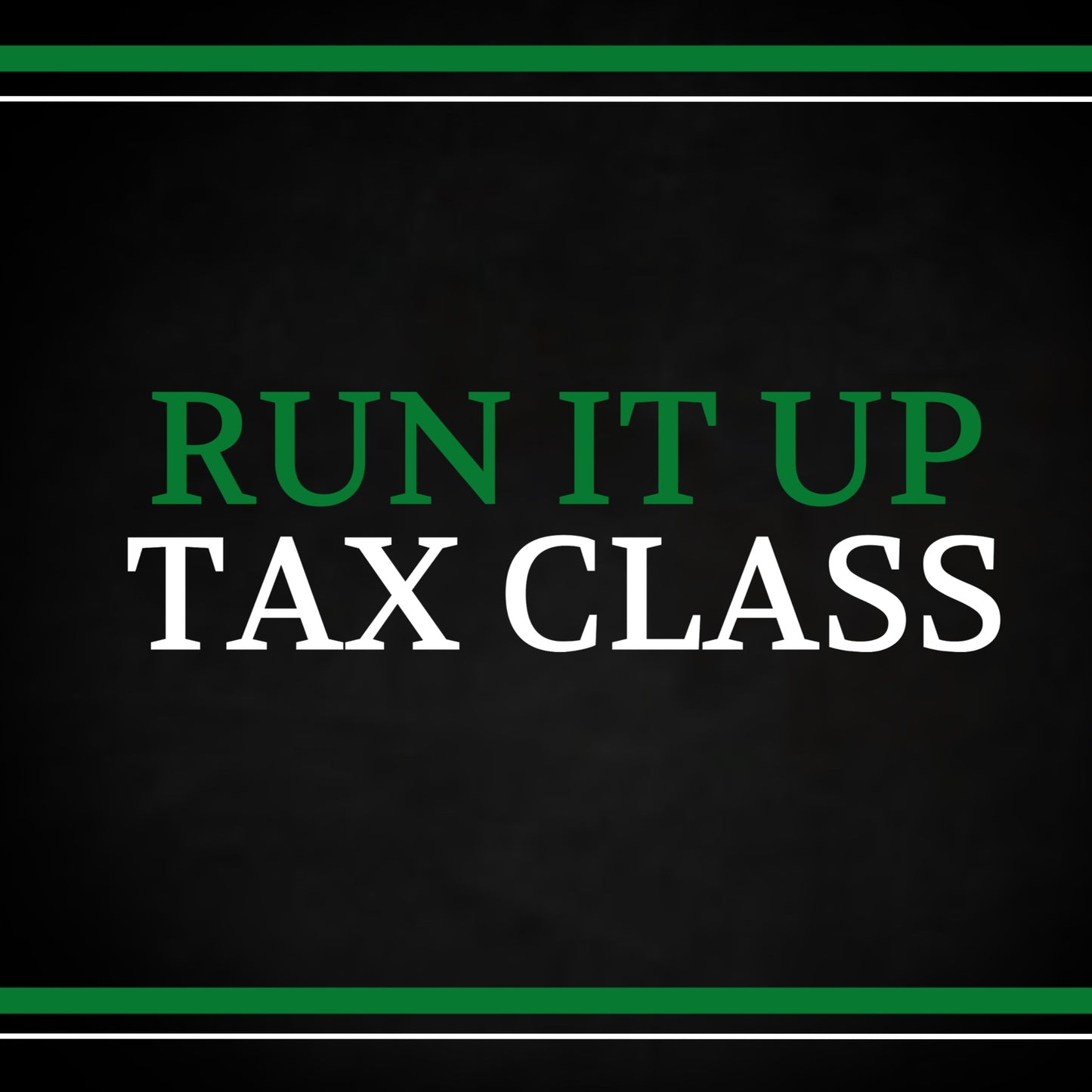 Run It Up Tax Class